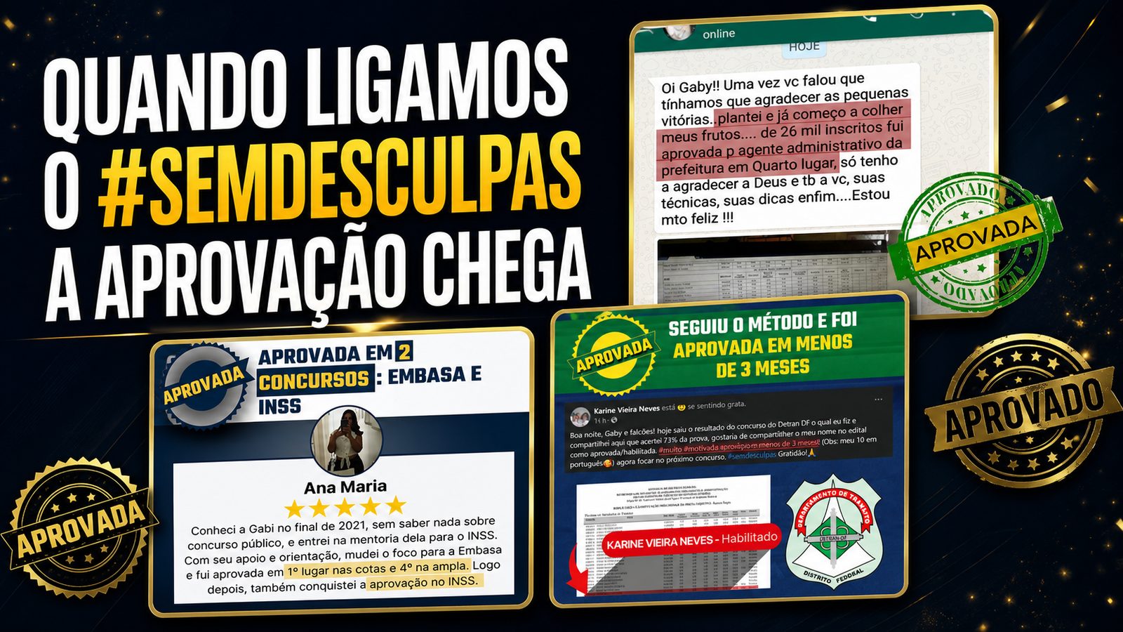 Depoimentos de aprovadas: Ana Maria (Embasa e INSS), Karine (Detran DF em menos de 3 meses) e aprovada em 4º lugar para agente administrativo