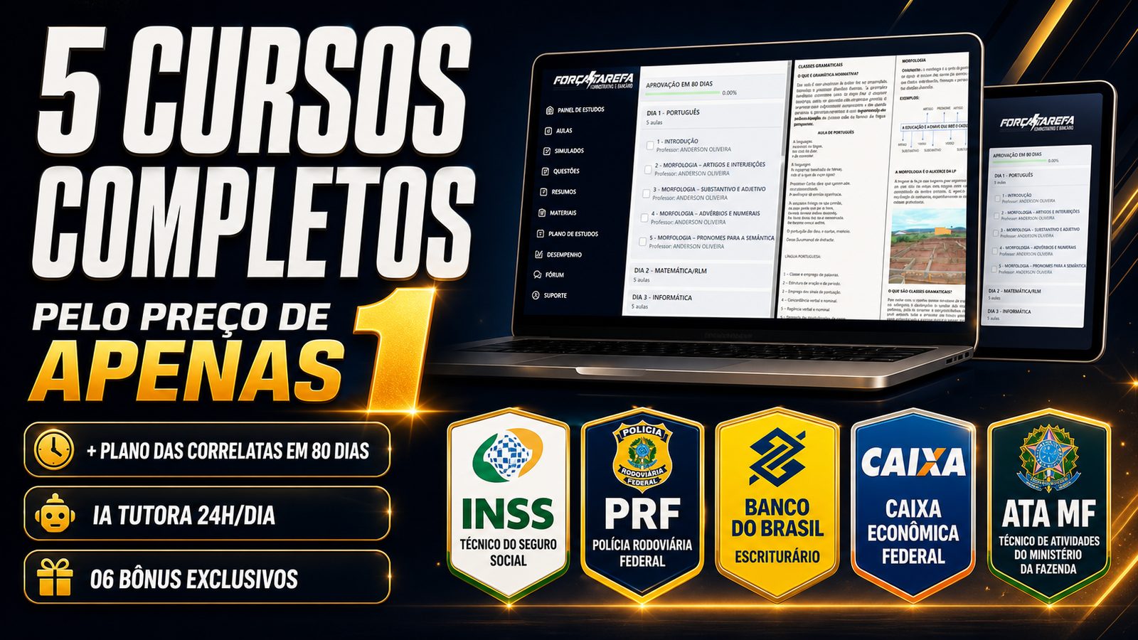 5 cursos completos pelo preço de apenas 1: INSS, PRF, Banco do Brasil, Caixa e ATA MF